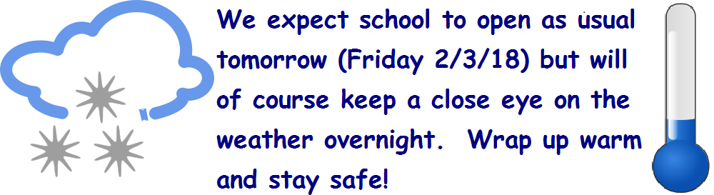 We expect Fishergate school to open as usual tomorrow (Friday 2/3/18) but will of course keep a close eye on the weather overnight.  Wrap up warm and stay safe!