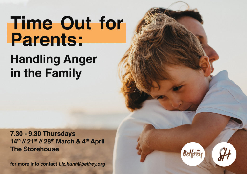 Image of a child being held and hugged with the text: Time out for Parents: handling anger in the family,  7.30-9.30 Thursdays 14th/21st/28th March & 4th April, The Storehouse, for more info contact liz.hunt@belfrey.org