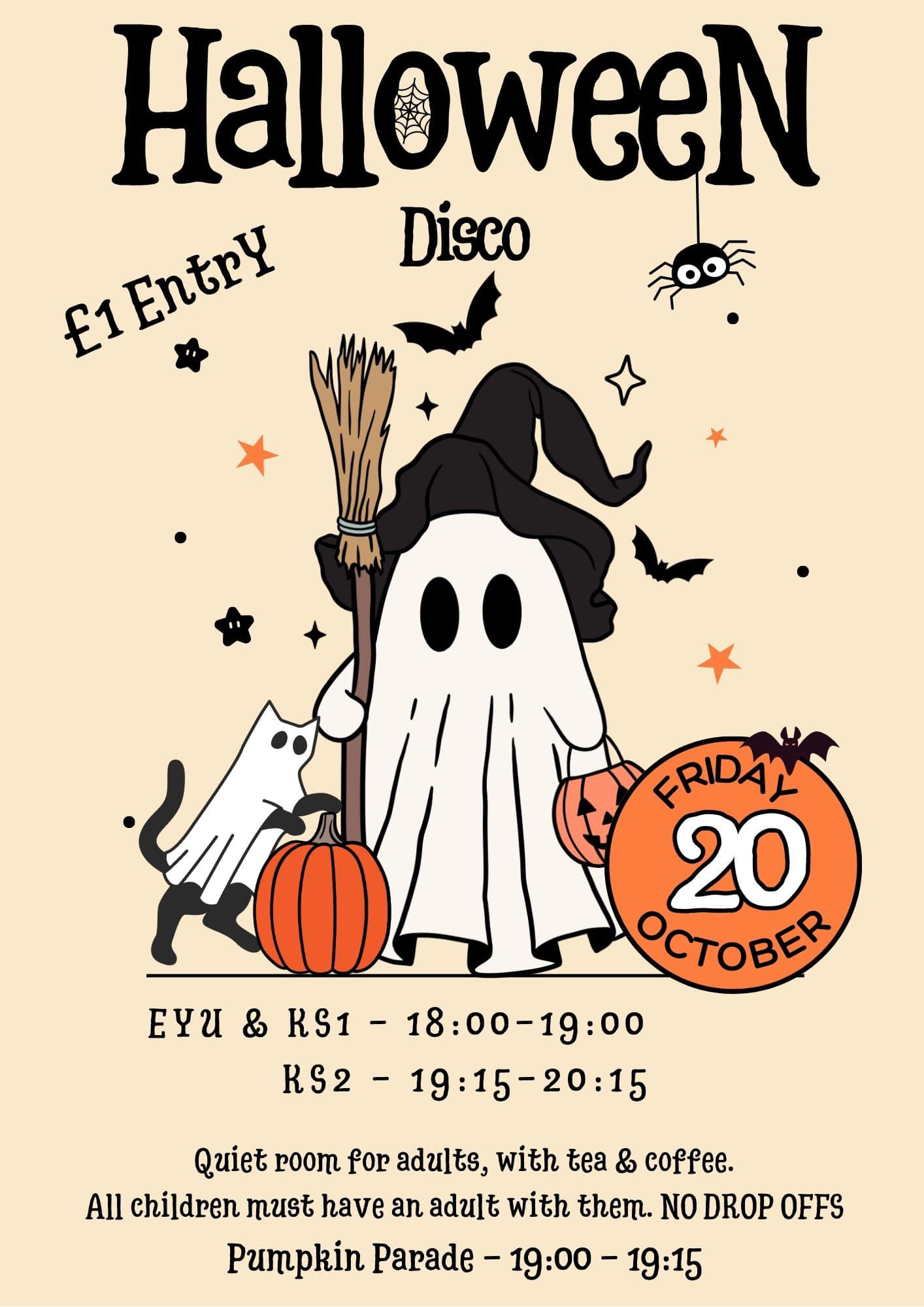 Halloween Disco, £1 entry. Friday 20th October. EYU&KS1 18:00-19:00. KS" 19:15-20:15. Quiet room for adults with tea and coffee. All children must have an adult with them. NO DROP OFFS. Pumpkin parade 19:00-19:15.